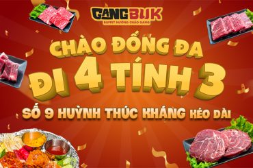 Tưng bừng khai trương cơ sở mới tại Huỳnh Thúc Kháng kéo dài, GangBuk ưu đãi ĐI 4 TÍNH 3!